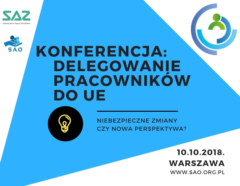 VI Ogólnopolska Konferencja: Delegowanie pracowników do UE - niebezpieczne zmiany czy nowa perspektywa? - 10.10.2018.