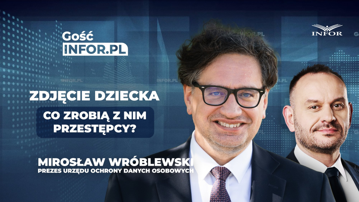 Publikujesz zdjęcia dziecka w internecie? Prezes UODO ostrzega przed deepfake'ami i kradzieżą tożsamości [Gość INFOR.PL]