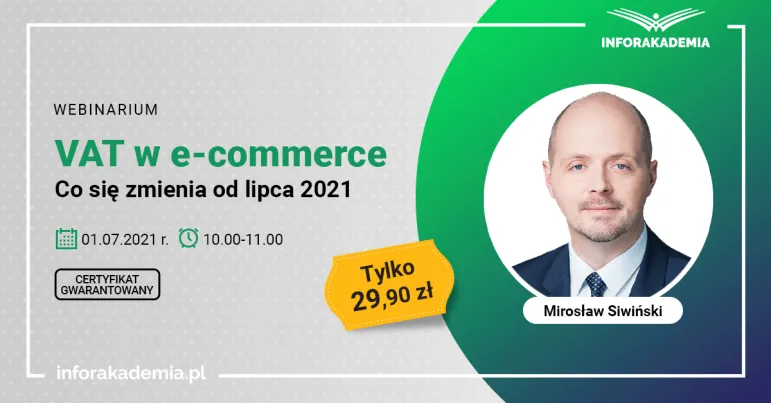 VAT w e-commerce – co się zmienia od lipca 2021 r.?