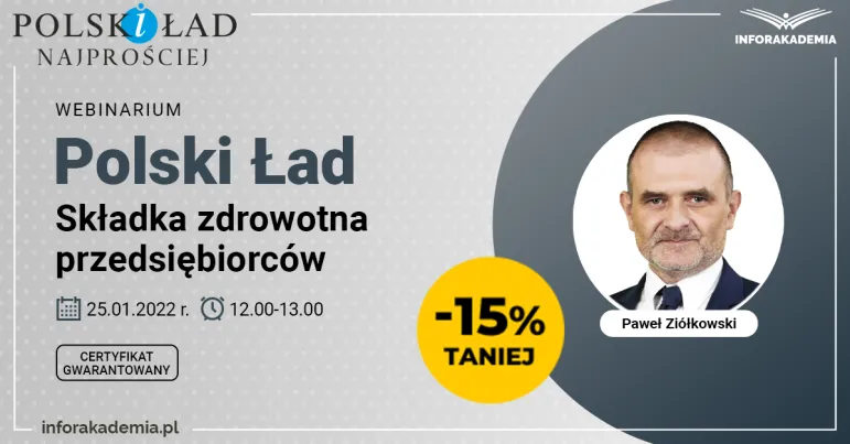 Paweł Ziółkowski, Webinarium „Polski Ład - składka zdrowotna przedsiębiorców”, 25 stycznia 2022