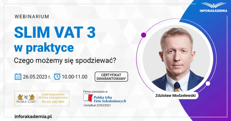 Webinarium „SLIM VAT 3 w praktyce: czego możemy się spodziewać?”