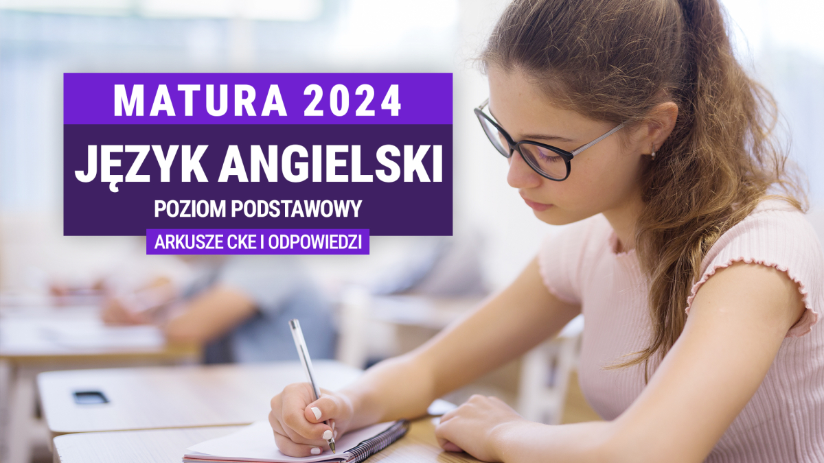 [Matura 2024 r.] Arkusze egzaminacyjne i odpowiedzi. Tematy [Język angielski poziom podstawowy]
