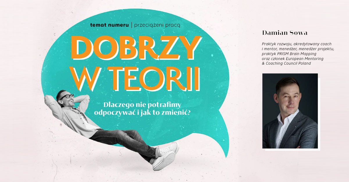 Dobrzy w teorii. Dlaczego nie potrafimy odpoczywać i jak to zmienić?