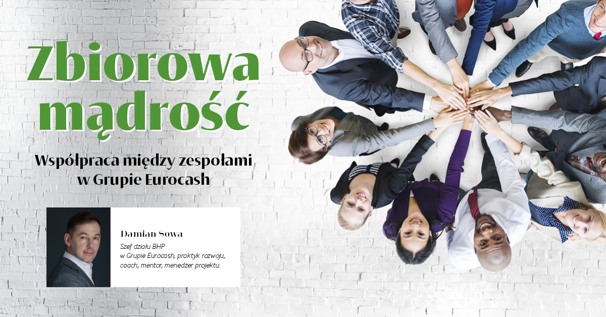 Zbiorowa mądrość. Współpraca między zespołami w Grupie Eurocash