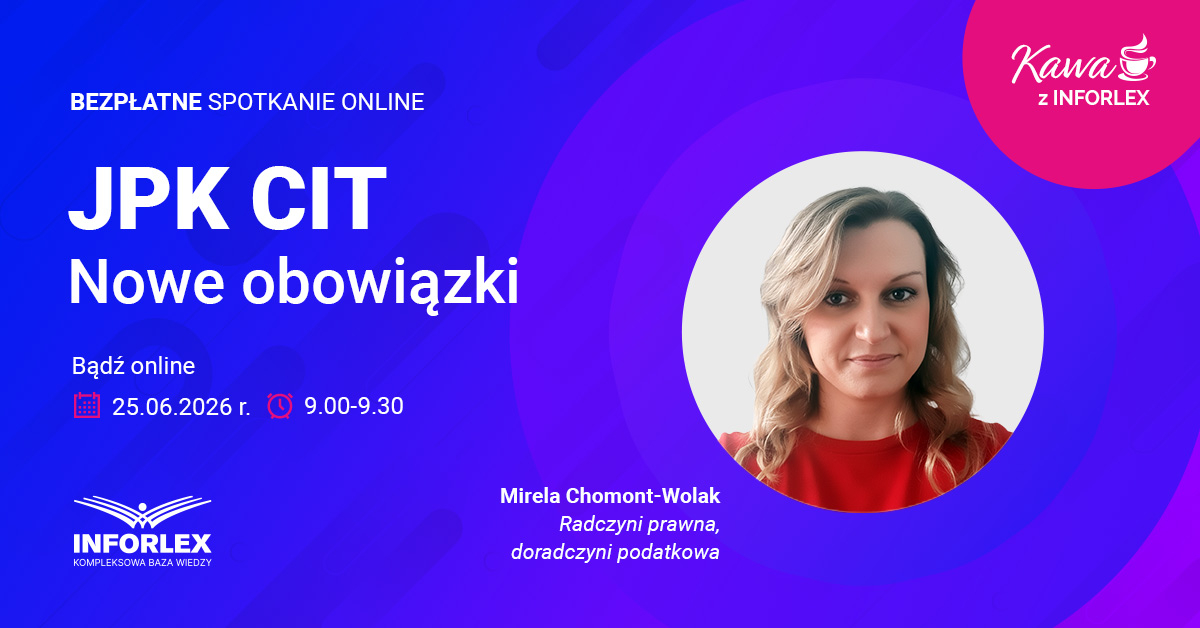 Kawa z INFORLEX: Bezpłatne spotkanie online. JPK_CIT – nowe obowiązki