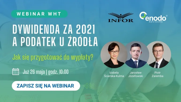 Dywidenda za 2021 rok a podatek u źródła. Jak się przygotować do wypłaty? Webinarium 26 maja 2022 r.