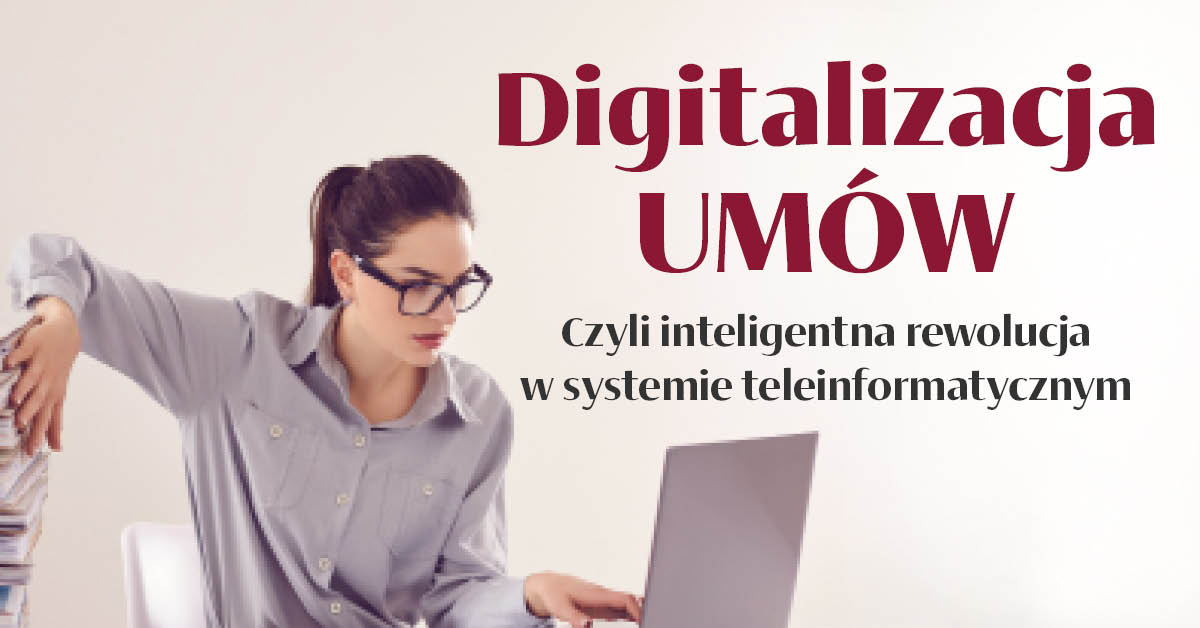 Digitalizacja umów. Czyli inteligentna rewolucja w systemie teleinformatycznym