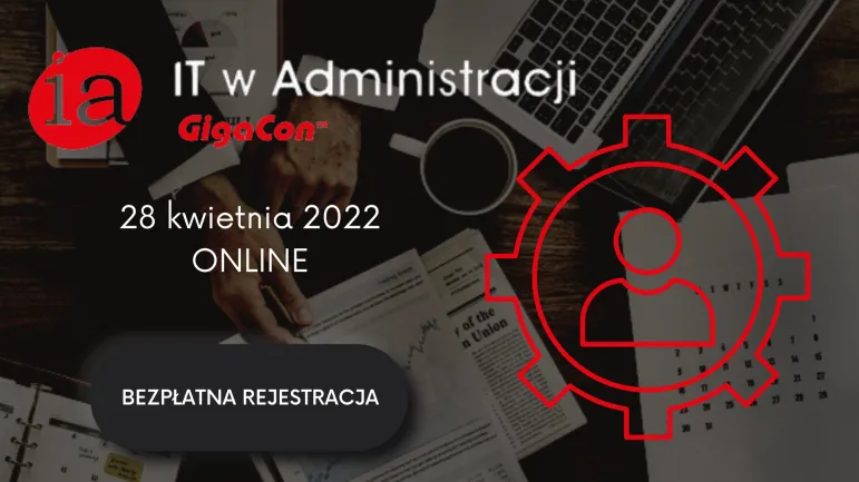 28 kwietnia 2022 r. GigaCon organizuje bezpłatną konferencję IT w Administracji