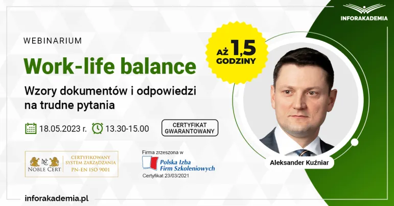 Webinarium „Work–life balance – wzory dokumentów i odpowiedzi na trudne pytania” + certyfikat gwarantowany