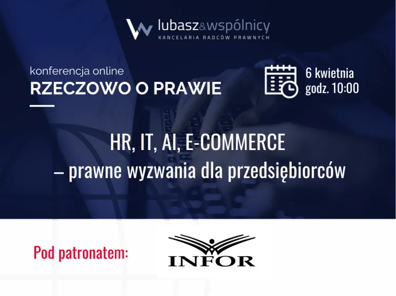 Konferencja HR, IT, AI, E-COMMERCE – prawne wyzwania dla przedsiębiorców (6 kwietnia 2022 r.)