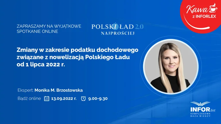 Zmiany w zakresie podatku dochodowego związane z nowelizacją Polskiego Ładu od 1 lipca 2022 r. 