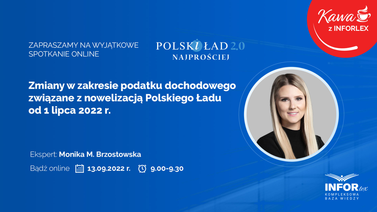 Zmiany w zakresie podatku dochodowego związane z nowelizacją Polskiego Ładu od 1 lipca 2022 r. 