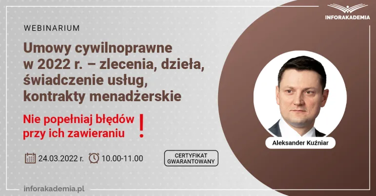 Umowy cywilnoprawne 2022 - webinarium.