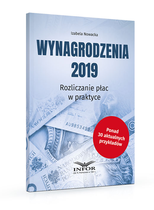 Wynagrodzenia 2019. Rozliczanie płac w praktyce