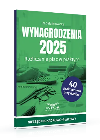 Wynagrodzenia 2025. Rozliczanie płac w praktyce