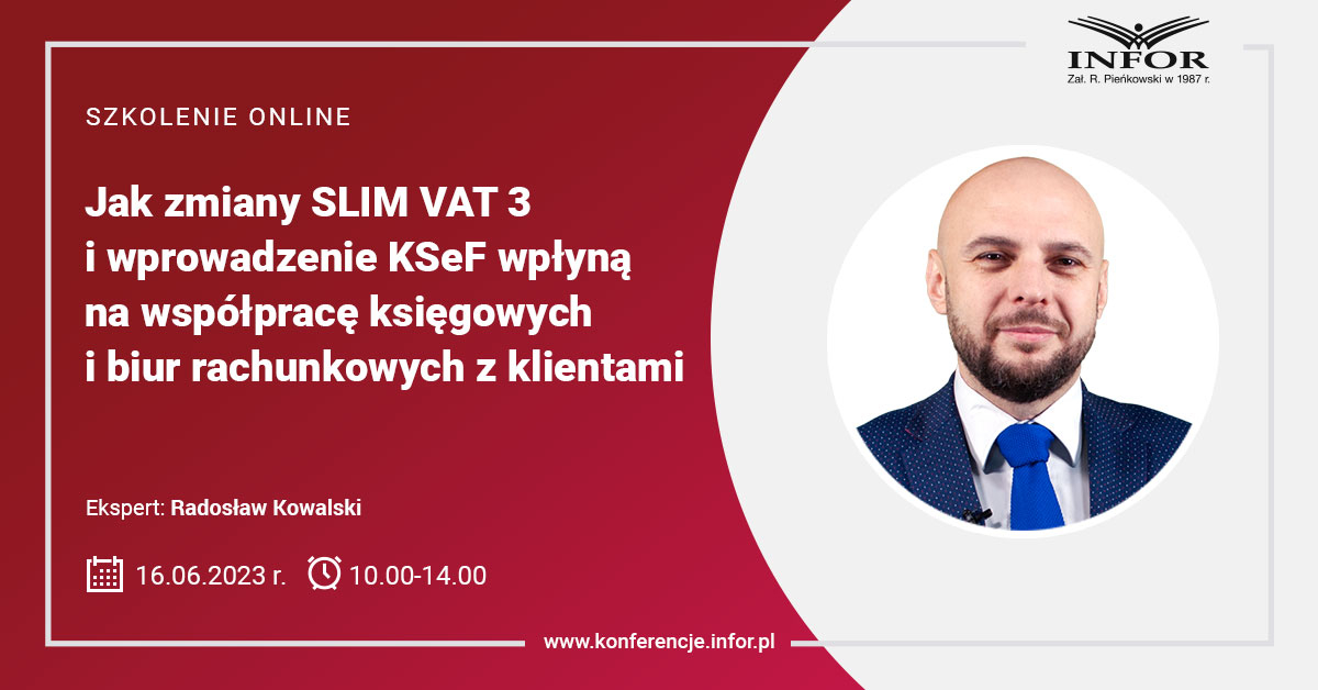 SLIM VAT 3 i KSeF – jak wpłyną na współpracę księgowych i biur rachunkowych z klientami? Szkolenie online 16 czerwca