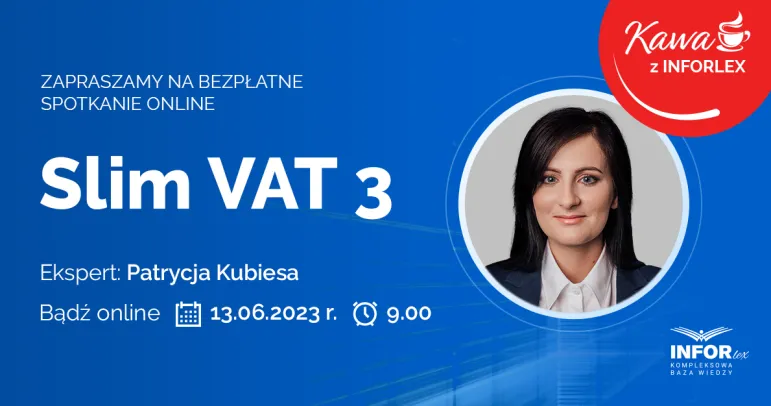 SLIM VAT 3 - Kawa z INFORLEX 13 czerwca 2023 r.