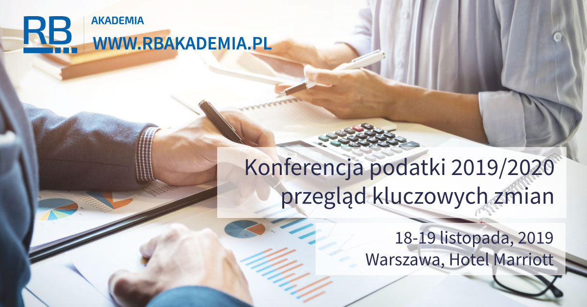 Konferencja podatki 2019/2020 – przegląd kluczowych zmian