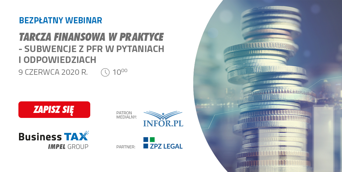 Tarcza Finansowa w praktyce - subwencje z PFR w pytaniach i odpowiedziach (bezpłatny webinar 9 czerwca)
