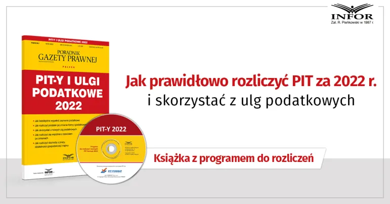 Ulga na dziecko. PIT-y i ulgi podatkowe 2022