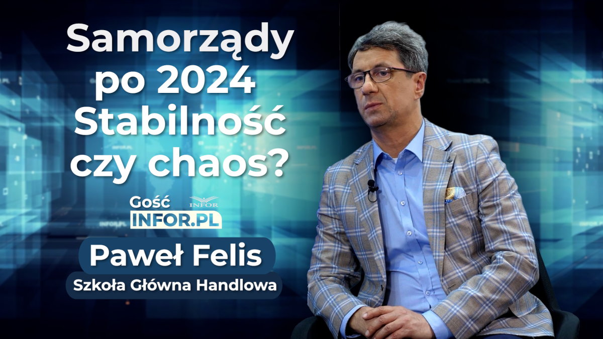 gość infor.pl samorządy po 2024 r. paweł felis