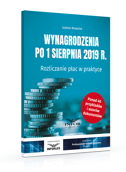 Wynagrodzenia po 1 sierpnia 2019 r. Rozliczanie płac w praktyce.