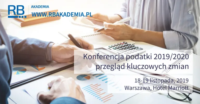 Konferencja podatki 2019/2020 – przegląd kluczowych zmian