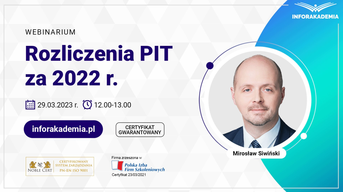Webinarium „Rozliczenia PIT za 2022 r.” + certyfikat gwarantowany (29 marca 2023 r.)