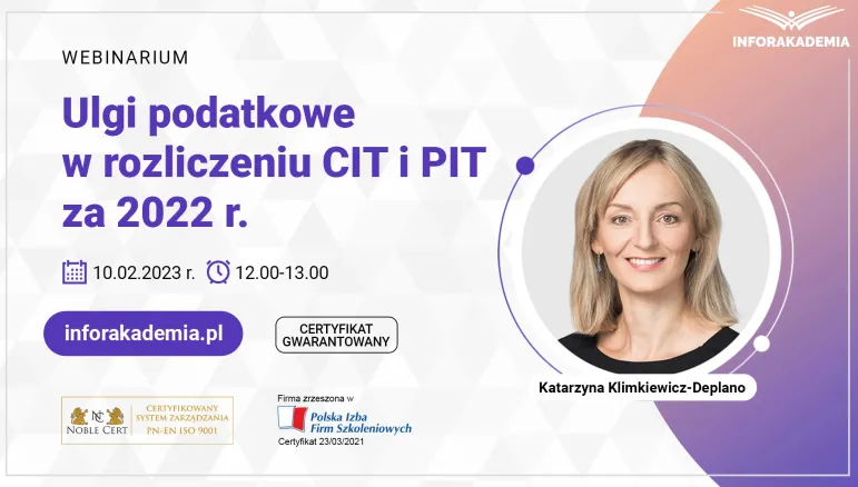 Webinarium Ulgi podatkowe w rozliczeniu CIT i PIT za 2022 r.