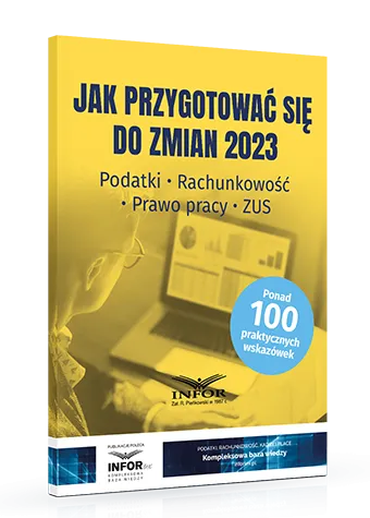 Jak przygotować się do zmian w 2023 r. Podatki, rachunkowość, prawo pracy i ZUS