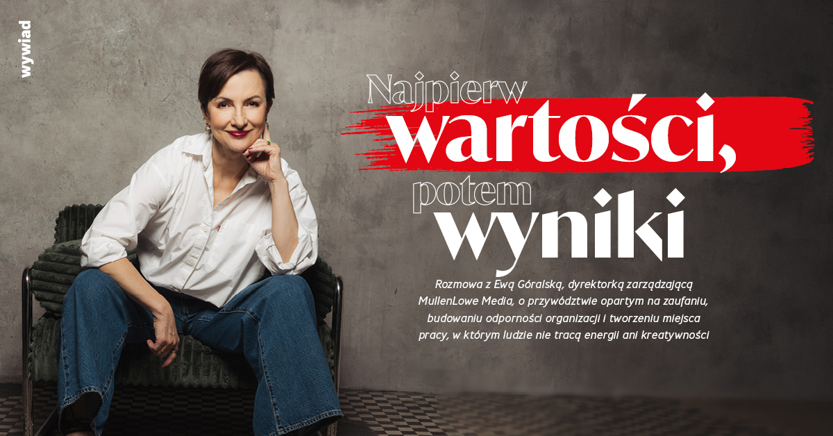 Rozmowa z Ewą Góralską, dyrektorką zarządzającą MullenLowe Media