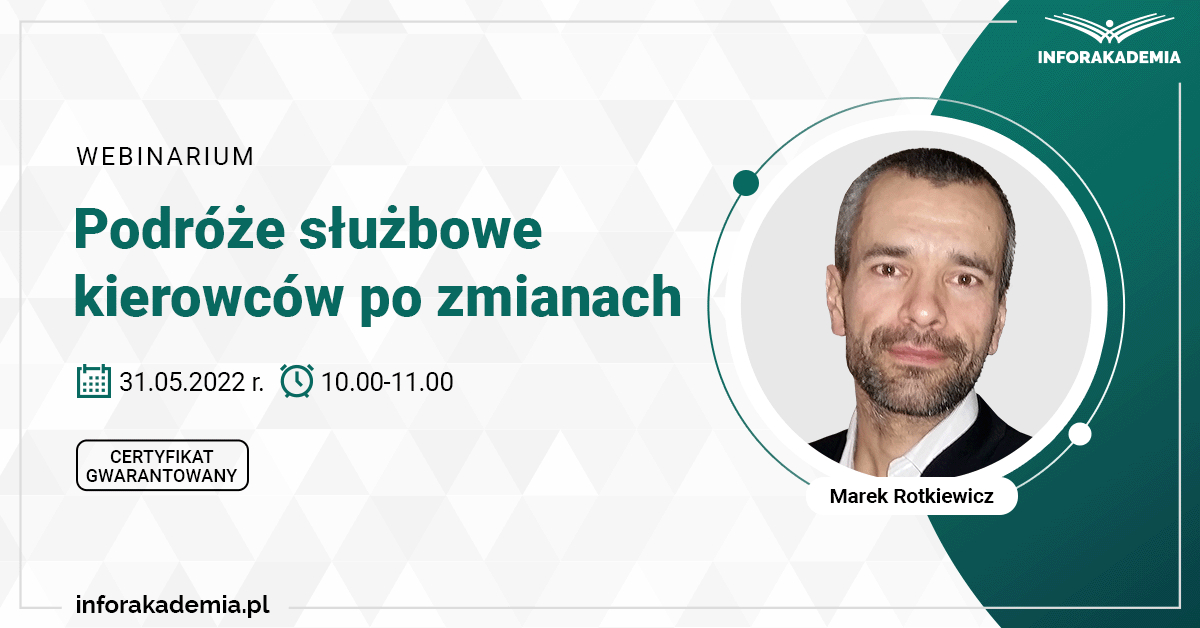 Webinarium „Podróże służbowe kierowców po zmianach” + certyfikat gwarantowany