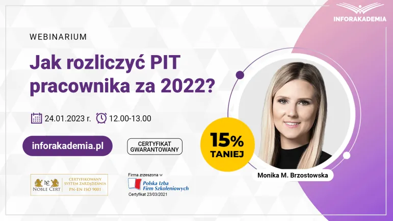 Jak rozliczyć PIT pracownika za 2022 rok webinarium 24 stycznia 2023 roku