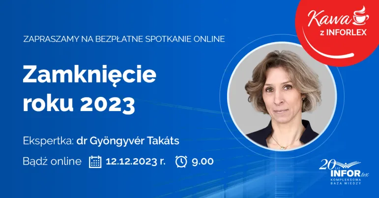 Zamknięcie roku 2023 - kawa z INFORLEX 12 grudnia [bezpłatne spotkanie online]