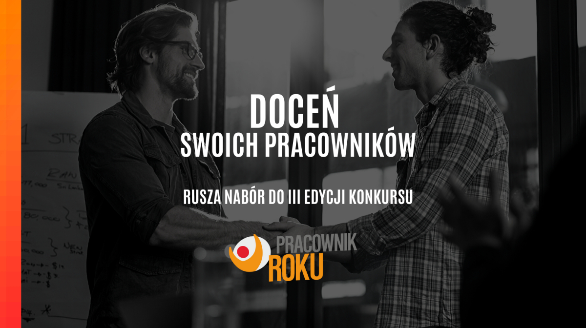 Doceń swojego pracownika. Ruszył nabór do III edycji konkursu 