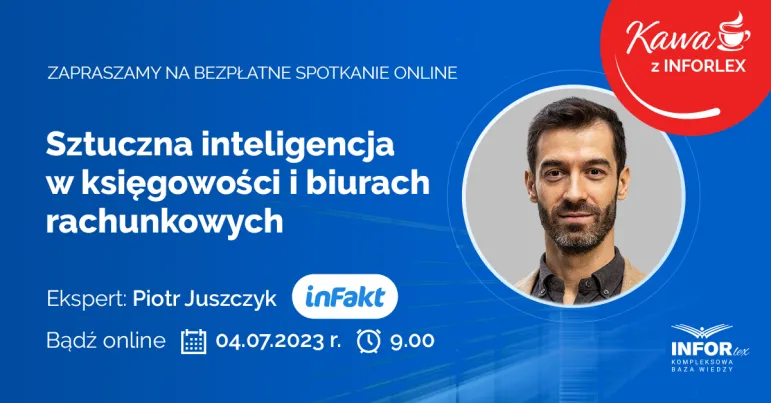 Sztuczna inteligencja w księgowości i biurach rachunkowych - kawa z INFORLEX 4 lipca 2023 r.