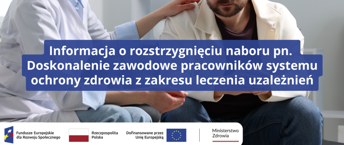 Rozstrzygnięcie konkursu FERS Doskonalenie zawodowe pracowników systemu ochrony zdrowia z zakresu leczenia uzależnień