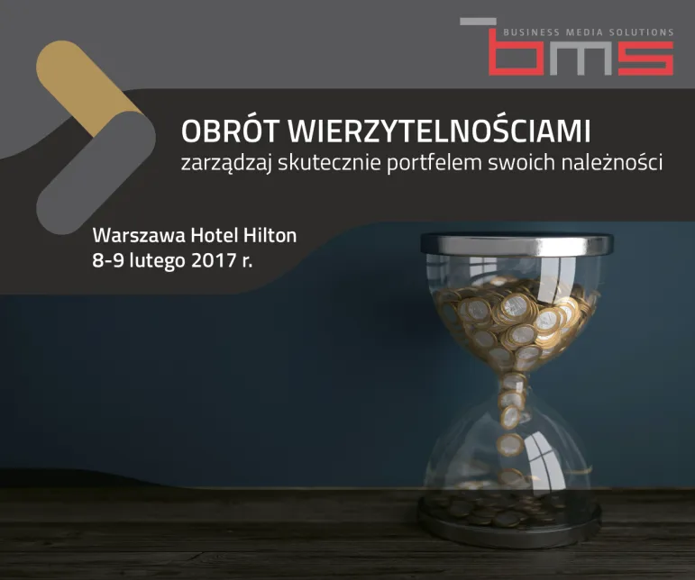 „Obrót wierzytelnościami – zarządzaj skutecznie swoim portfelem należności” - 8 i 9 lutego w Warszawie