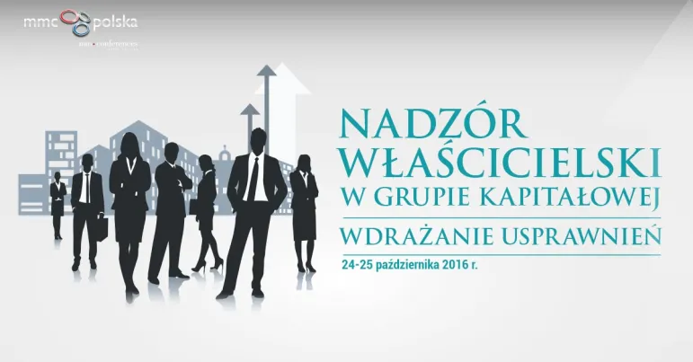 Nadzór właścicielski w Grupie Kapitałowej – wdrażanie usprawnień