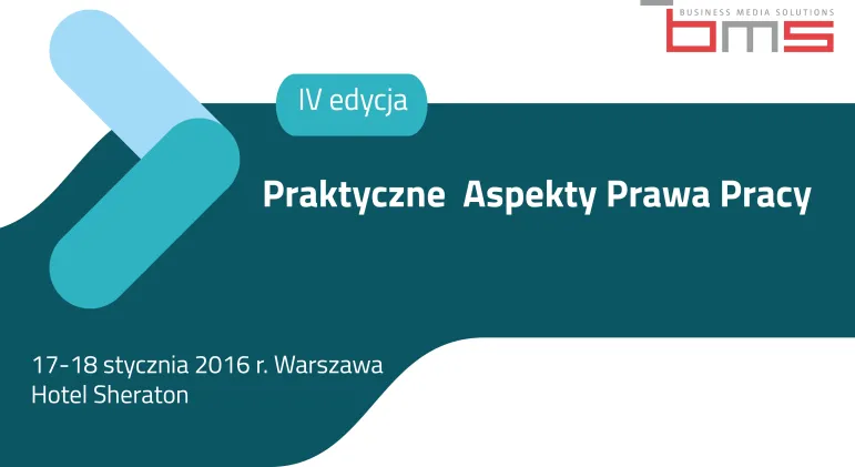 Prawne Aspekty Prawa Pracy - 17 i 18 stycznia 2017 r. w Warszawie