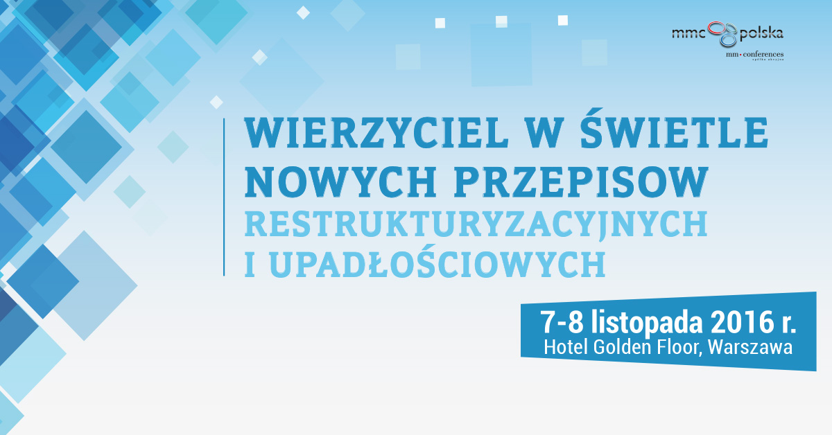 Wierzyciel w świetle nowych przepisów restrukturyzacyjnych i upadłościowych - warsztat  