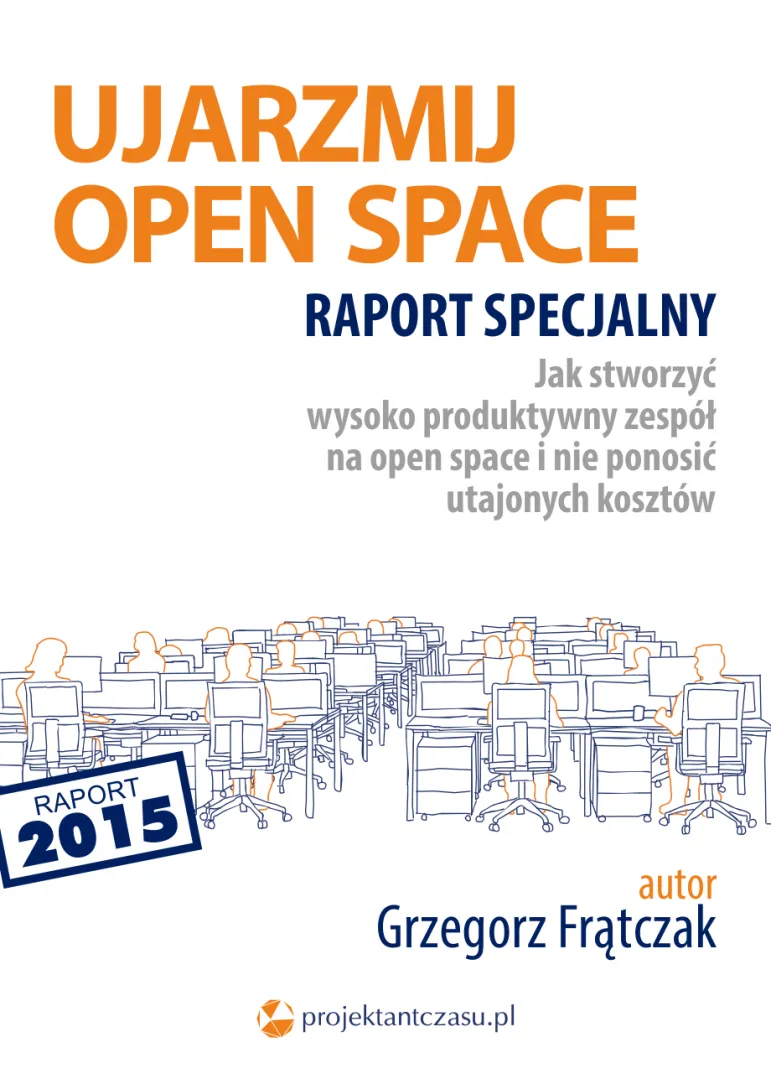 Raport specjalny „UJARZMIJ OPEN SPACE 2015”