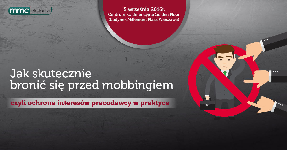 Jak skutecznie bronić się przed mobbingiem, czyli ochrona interesów pracodawcy w praktyce - szkolenie