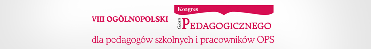 VIII Ogólnopolski Kongres dla pedagogów szkolnych i pracowników OPS