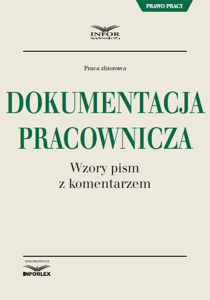 Dokumentacja pracownicza. Wzory pism z komentarzem