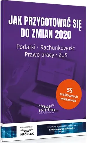 Jak przygotować się do zmian 2020. Podatki, rachunkowość, prawo pracy, ZUS