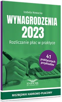 Wynagrodzenia 2023. Rozliczanie płac w praktyce