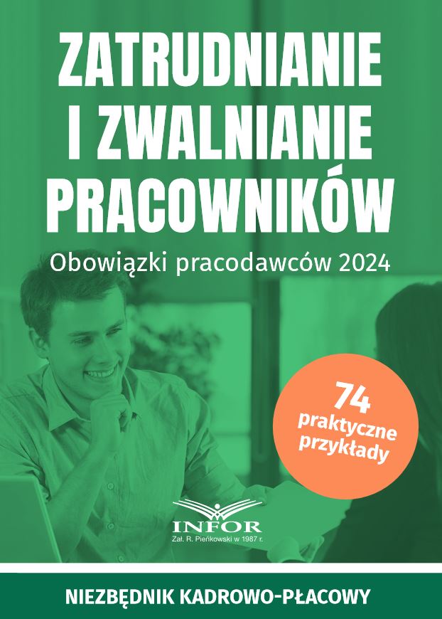 Zatrudnianie i zwalnianie pracowników. Obowiązki pracodawców 2024