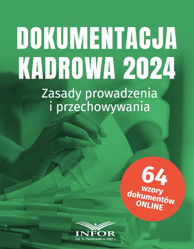 Dokumentacja kadrowa 2024. Zasady prowadzenia i przechowywania