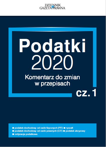 Podatki 2020. Komentarz do zmian w przepisach - cz. 1